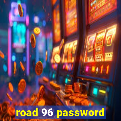 road 96 password